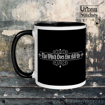 That Which Does Not Kill Us mug